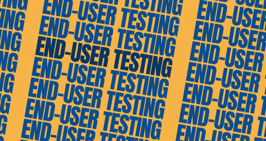 End-User Testing: and Other QA Insights