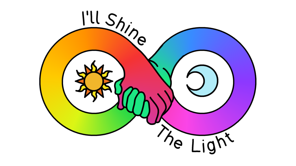 A rainbow gradient infinity symbol with hands clasping at the center. A sun and crescent moon are in the center of the symbol's negative spaces, and "I'll shine the light" is written along the outside.